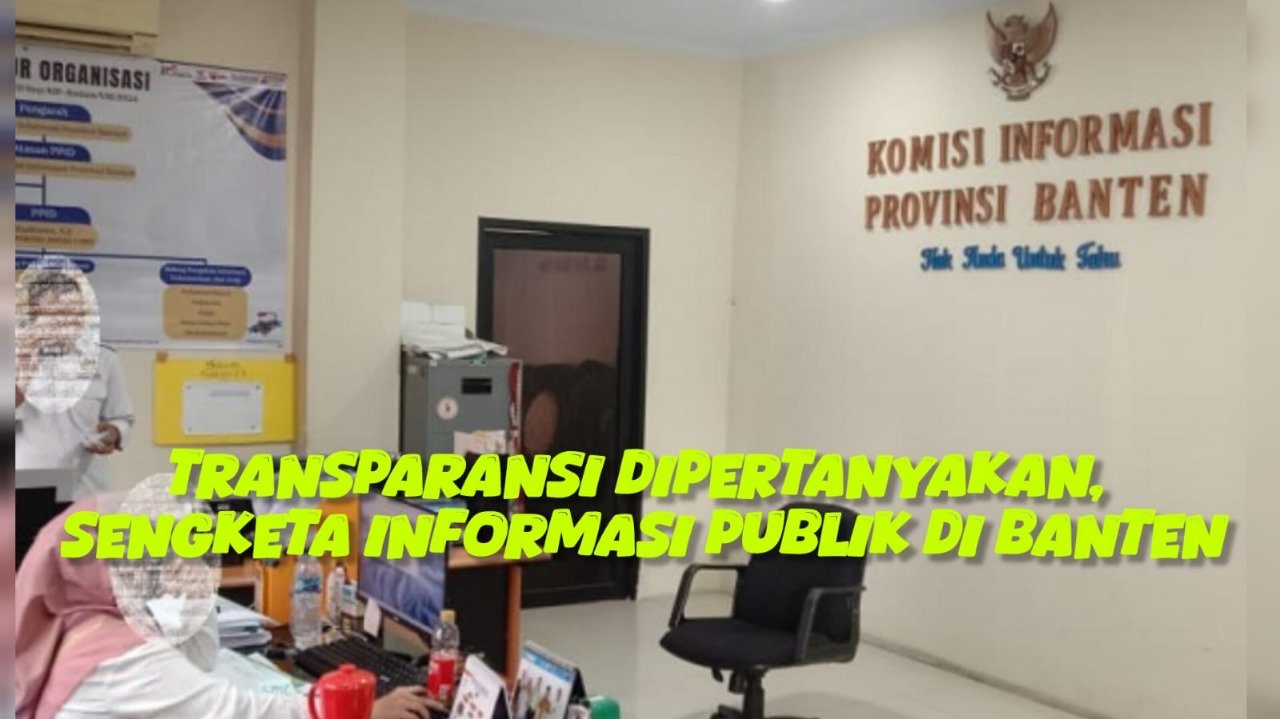 Sengketa Informasi Publik di Banten Dinyatakan Kadaluarsa, Dagelan untuk Tutupi Penyelewengan Uang Rakyat